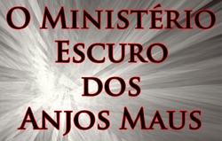 O Ministério Escuro dos Anjos Maus
