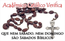 Acadêmico Católico Verifica que nem sábado, nem domingo são Sábados Bíblicos