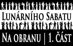 Na obranu Lunárního Sabatu: 1. část