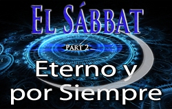 El Sabbat | Parte 2 - Eterno y por Siempre