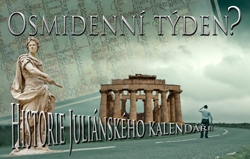Osmidenní týden? Historie Juliánského kalendáře