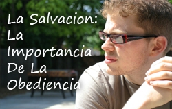 La Salvacion| La Importancia De La Obediencia