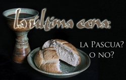 La última cena: la Pascua? o no?