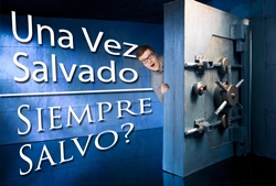 Una Vez Salvado, Siempre Salvo?