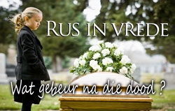 Rus in vrede | Wat gebeur na die dood ?