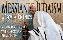 Messianic Judaism | A Growing Deception