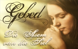 Gebed | Die Asem van die Siel