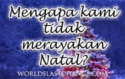 Mengapa kami tidak merayakan Natal?