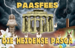 Paasfees │ Die Heidense Pasga