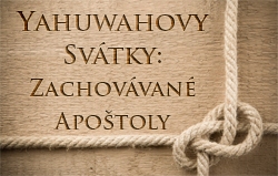 Yahuwahovy Svátky: Zachovávané Apoštoly