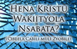 Hena Kristu Wakiityola Nsabata? (Cibeela Cabili muli Zyobile)