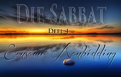 Die Sabbat | Deel 4 – Eensame Aanbidding