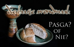 Die Laaste Avondmaal: Pasga? of Nie?
