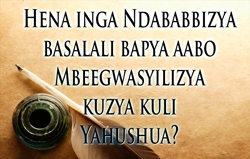 Hena inga Ndababbizya basalali bapya aabo Mbeegwasyilizya kuzya kuli Yahushua?