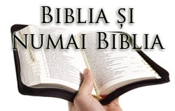 Biblia și numai Biblia, regula credinței și obligațiilor creștine