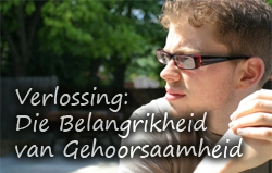 Verlossing | Die Belangrikheid van Gehoorsaamheid