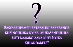 Basyaabupampu batabaliki bakabanda kuzinguluka nyika. Mukasandulula buti kaambo aaka kuti Nyika kiilandabele?