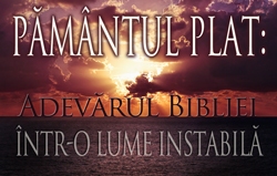 Pământul Plat: Adevărul Bibliei într-o Lume Instabilă