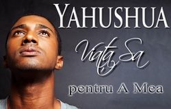 Yahushua: Viața Sa pentru A Mea