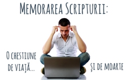 Memorarea Scripturii: O chestiune de viață și de moarte