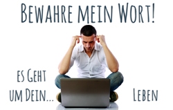 Bewahre mein Wort! Es geht um dein Leben