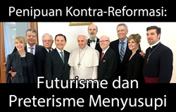 Penipuan Kontra-Reformasi: Futurisme dan Preterisme Menyusupi Paham Protestan