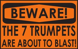 Beware! The 7 Trumpets are About to Blast!