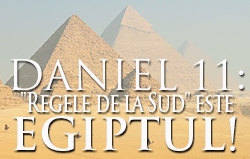 Daniel 11: Regele de la Sud este Egiptul!