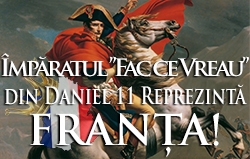Daniel 11: Împăratul Fac ce Vreau Reprezintă Franța!