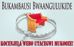 Bukambausi Bwaangulukide: Kocenjela Webo Utacegwi Mukooze!