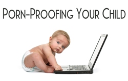 Porn-proofing Your Child