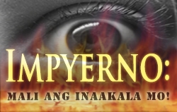 Impyerno: Mali Ang Inaakala Mo, Minamahal!