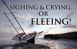 Sighing & Crying… or Fleeing!