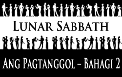 Lunar Sabbath | Ang Pagtanggol – Bahagi 2