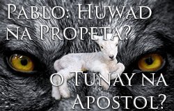 Pablo: Huwad na Propeta? O Tunay na Apostol?