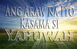Ang Araw na Ito Kasama si Yahuwah