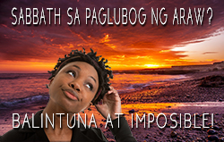 Sabbath sa Paglubog ng Araw? Balintuna at Imposible!