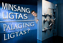 Minsang Ligtas, Laging Ligtas?