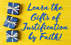 Learn the gifts of justification by faith