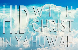 hid with Christ in Yahuwah 