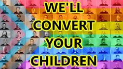 'We Will Convert Your Children'