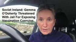 SOVIET IRELAND: GEMMA O’DOHERTY THREATENED WITH JAIL FOR EXPOSING VACCINATION COERCION