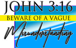 john-316-beware-of-a-vague-misunderstanding