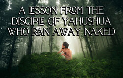 a-lesson-from-the-disciple-of-Yahushua-who-ran-away-naked