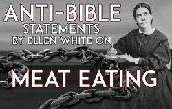 antibible-statements-by-ellen-white-on-meat-eating