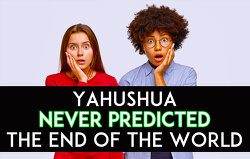 yahushua-never-predicted-the-end-of-the-world