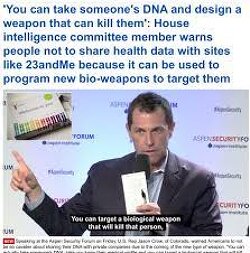 ‘You can take someone’s DNA and design a weapon that can kill them’: A House intelligence committee member warns people not to share health data with sites like 23andMe because it can be used to program new bio-weapons to target them.