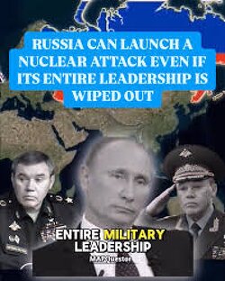 If Putin, along with the entire military leadership, was wiped out in a nuclear attack, Russia has a backup system in place for retaliation.  The automated system is designed to respond to such a scenario, with sensors across Russia collecting data on radiation, heat, and seismic activity confirming a nuclear strike.   It then awaits instructions from Moscow's command center.   If no response is received, it will assume the leadership has been wiped out and launch approximately 4,000 nuclear mis