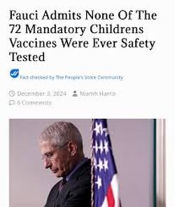 Robert F. Kennedy Jr. has recounted how, when threatened with a lawsuit, Dr. Anthony Fauci was forced to admit that none of the 72 vaccines that are currently mandated for children in the US has ever been safety tested.