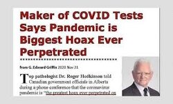 Read this twice: Maker of Covid tests says pandemic is biggest hoax ever perpetrated. 